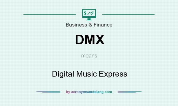 What does DMX mean? It stands for Digital Music Express