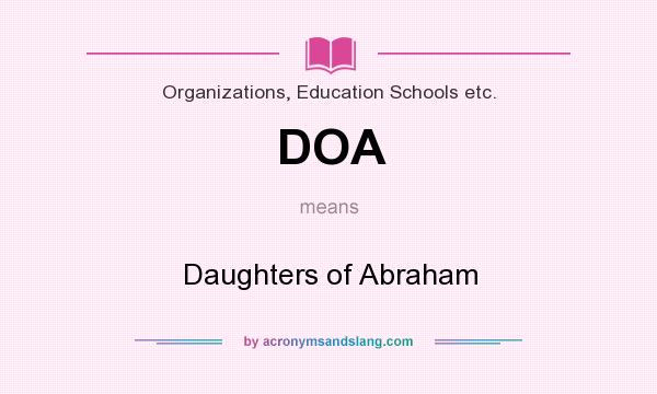 What does DOA mean? It stands for Daughters of Abraham