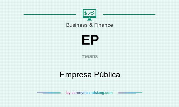 What does EP mean? It stands for Empresa Pública