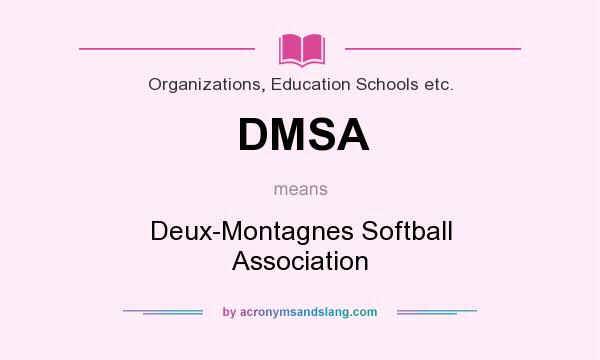 What does DMSA mean? It stands for Deux-Montagnes Softball Association