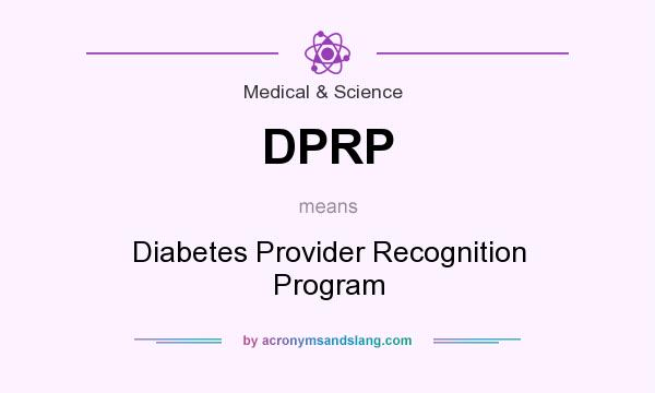 What does DPRP mean? It stands for Diabetes Provider Recognition Program