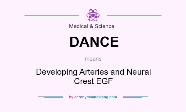 What does DANCE mean? It stands for Developing Arteries and Neural Crest EGF