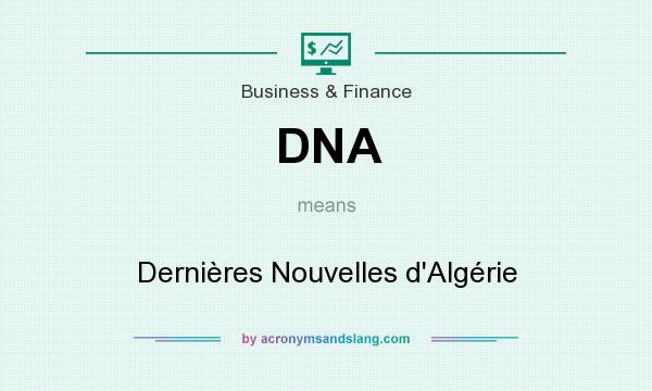 What does DNA mean? It stands for Dernières Nouvelles d`Algérie