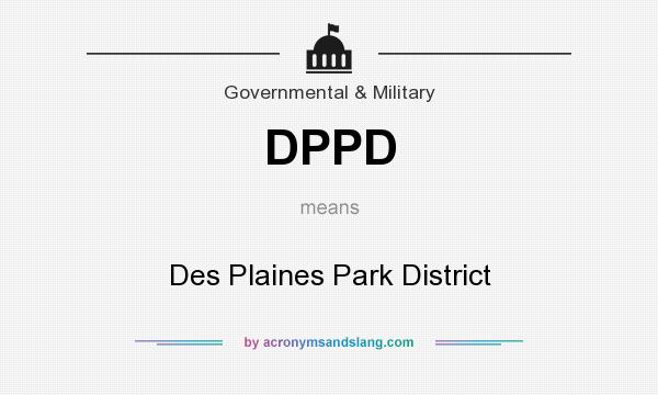 What does DPPD mean? It stands for Des Plaines Park District