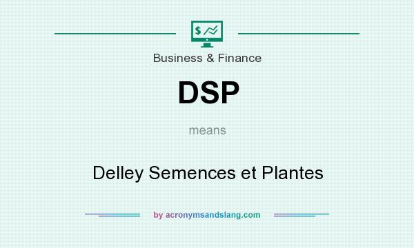 What does DSP mean? It stands for Delley Semences et Plantes