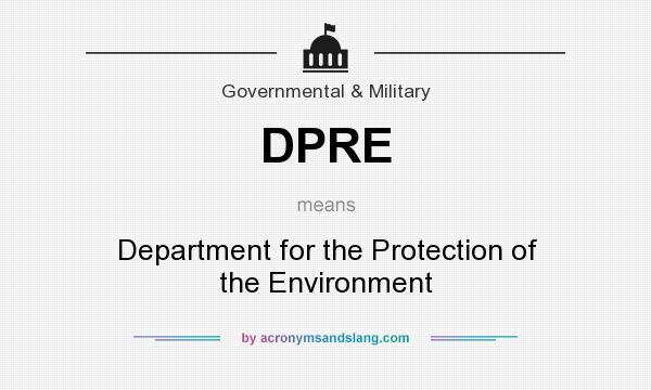 What does DPRE mean? It stands for Department for the Protection of the Environment