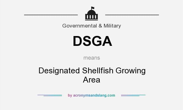 What does DSGA mean? It stands for Designated Shellfish Growing Area