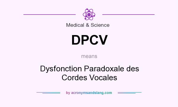 What does DPCV mean? It stands for Dysfonction Paradoxale des Cordes Vocales