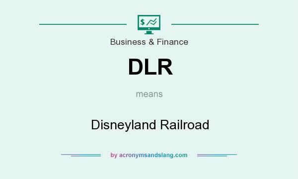 What does DLR mean? It stands for Disneyland Railroad