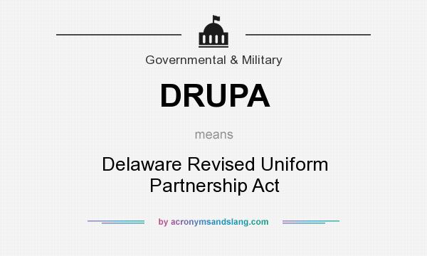 What does DRUPA mean? It stands for Delaware Revised Uniform Partnership Act