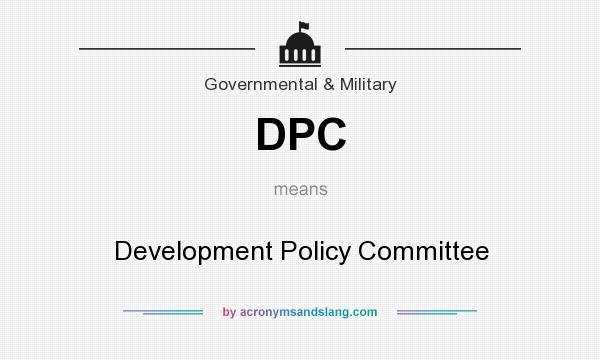 What does DPC mean? It stands for Development Policy Committee