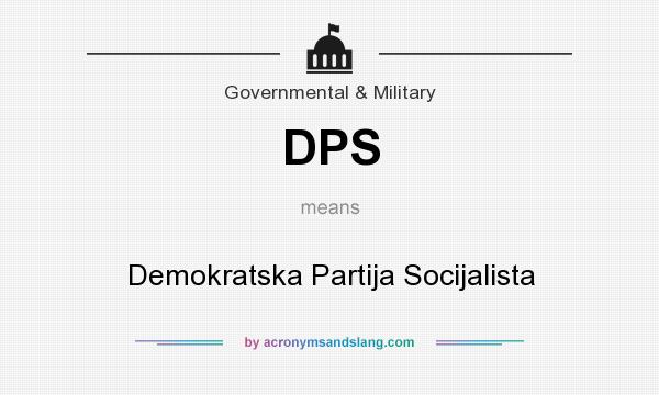 What does DPS mean? It stands for Demokratska Partija Socijalista