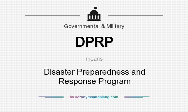What does DPRP mean? It stands for Disaster Preparedness and Response Program