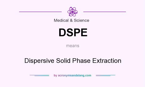 What does DSPE mean? It stands for Dispersive Solid Phase Extraction
