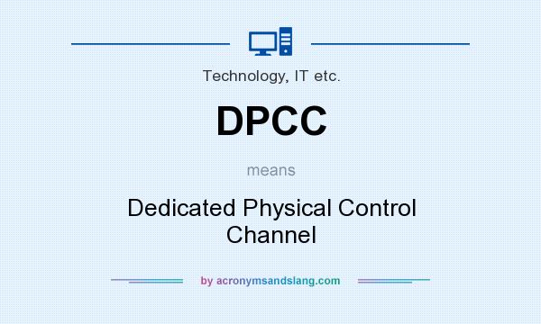 What does DPCC mean? It stands for Dedicated Physical Control Channel