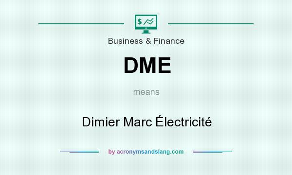 What does DME mean? It stands for Dimier Marc Électricité