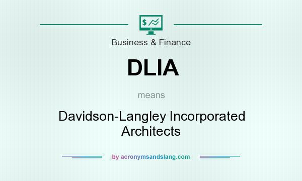 What does DLIA mean? It stands for Davidson-Langley Incorporated Architects