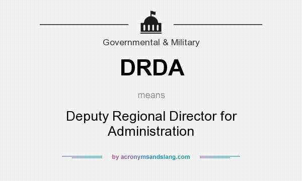 What does DRDA mean? It stands for Deputy Regional Director for Administration