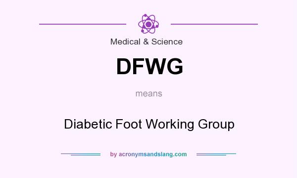 What does DFWG mean? It stands for Diabetic Foot Working Group