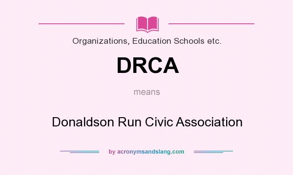 What does DRCA mean? It stands for Donaldson Run Civic Association