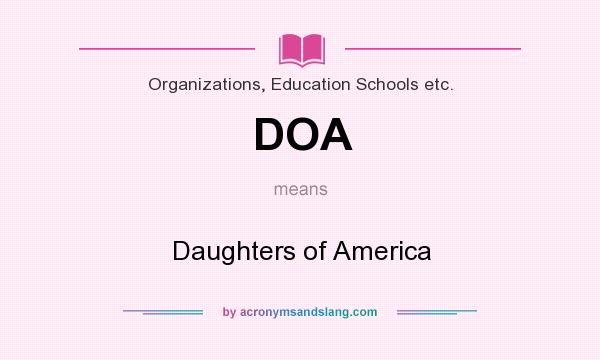 What does DOA mean? It stands for Daughters of America