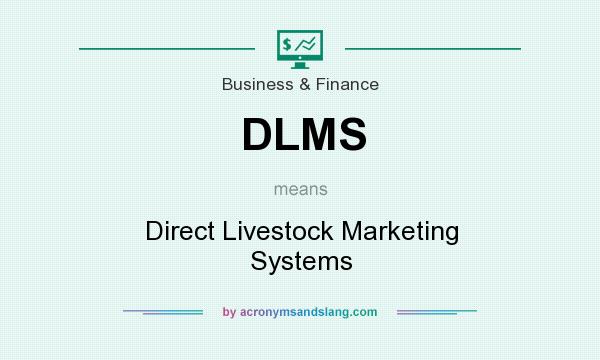 What does DLMS mean? It stands for Direct Livestock Marketing Systems