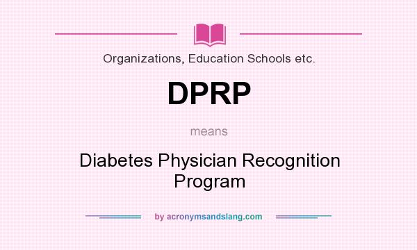 What does DPRP mean? It stands for Diabetes Physician Recognition Program