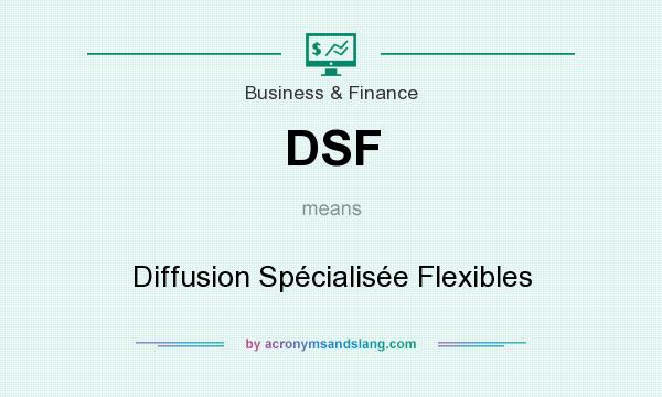 What does DSF mean? It stands for Diffusion Spécialisée Flexibles