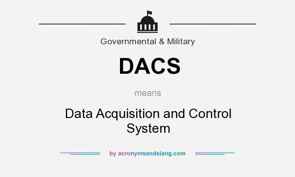 What does DACS mean? It stands for Data Acquisition and Control System