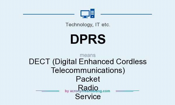 What does DPRS mean? It stands for DECT (Digital Enhanced Cordless Telecommunications) Packet Radio Service