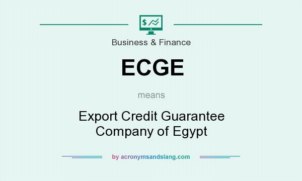 What does ECGE mean? It stands for Export Credit Guarantee Company of Egypt