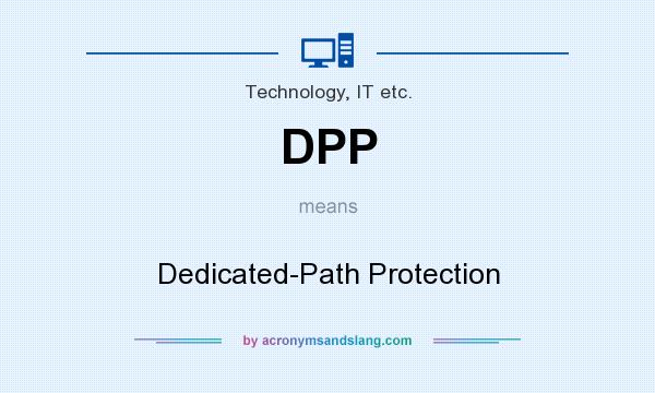 What does DPP mean? It stands for Dedicated-Path Protection