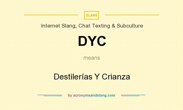 What does DYC mean? It stands for Destilerías Y Crianza