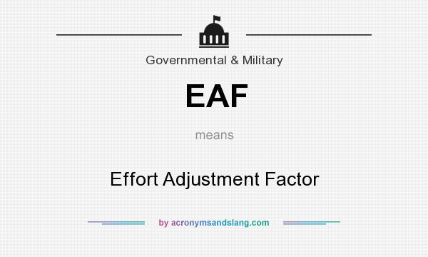 What does EAF mean? It stands for Effort Adjustment Factor