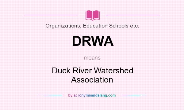 What does DRWA mean? It stands for Duck River Watershed Association