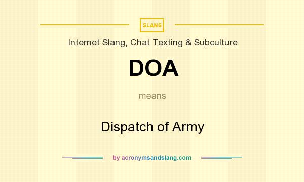 What does DOA mean? It stands for Dispatch of Army
