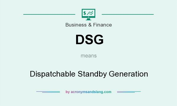 What does DSG mean? It stands for Dispatchable Standby Generation