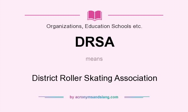 What does DRSA mean? It stands for District Roller Skating Association