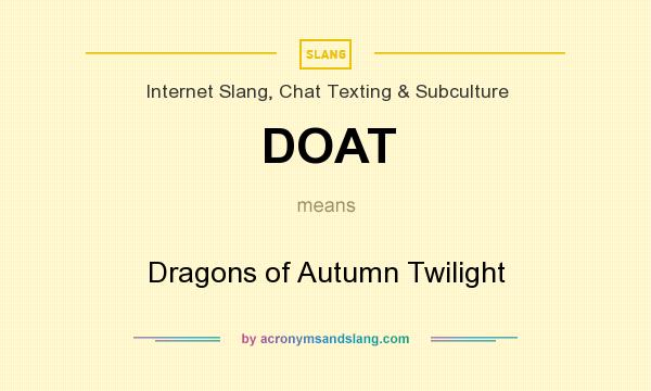 What does DOAT mean? It stands for Dragons of Autumn Twilight