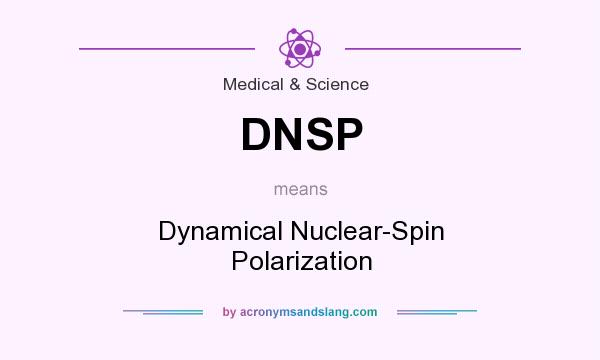 What does DNSP mean? It stands for Dynamical Nuclear-Spin Polarization