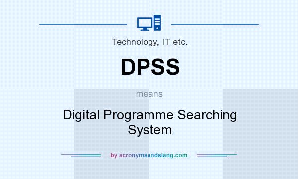What does DPSS mean? It stands for Digital Programme Searching System