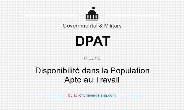 What does DPAT mean? It stands for Disponibilité dans la Population Apte au Travail