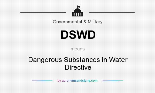 What does DSWD mean? It stands for Dangerous Substances in Water Directive