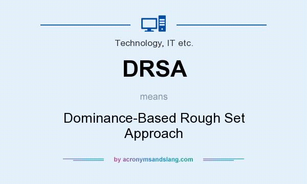 What does DRSA mean? It stands for Dominance-Based Rough Set Approach