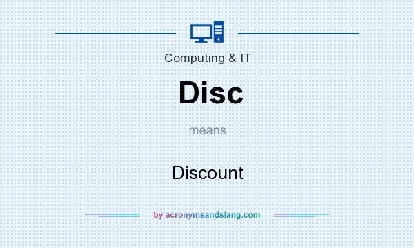 What does Disc mean? It stands for Discount