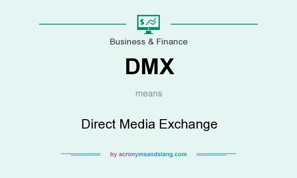 What does DMX mean? It stands for Direct Media Exchange