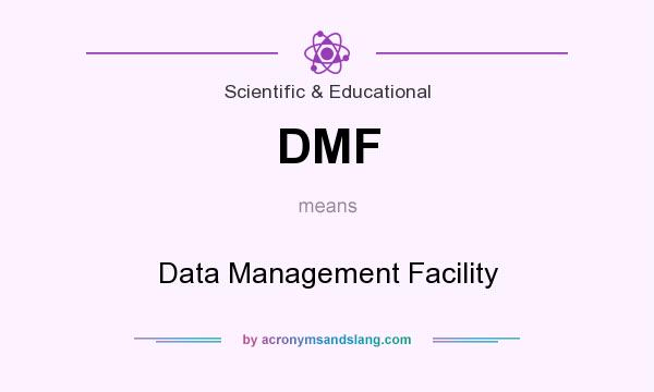 What does DMF mean? It stands for Data Management Facility