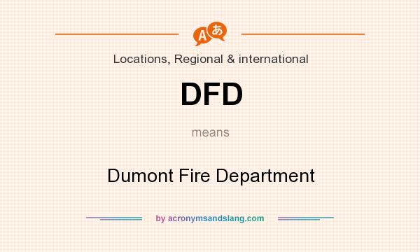 What does DFD mean? It stands for Dumont Fire Department
