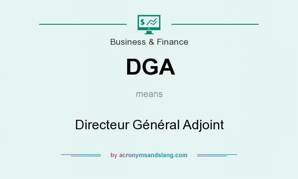 What does DGA mean? It stands for Directeur Général Adjoint
