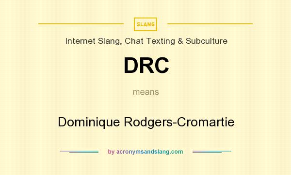 What does DRC mean? It stands for Dominique Rodgers-Cromartie